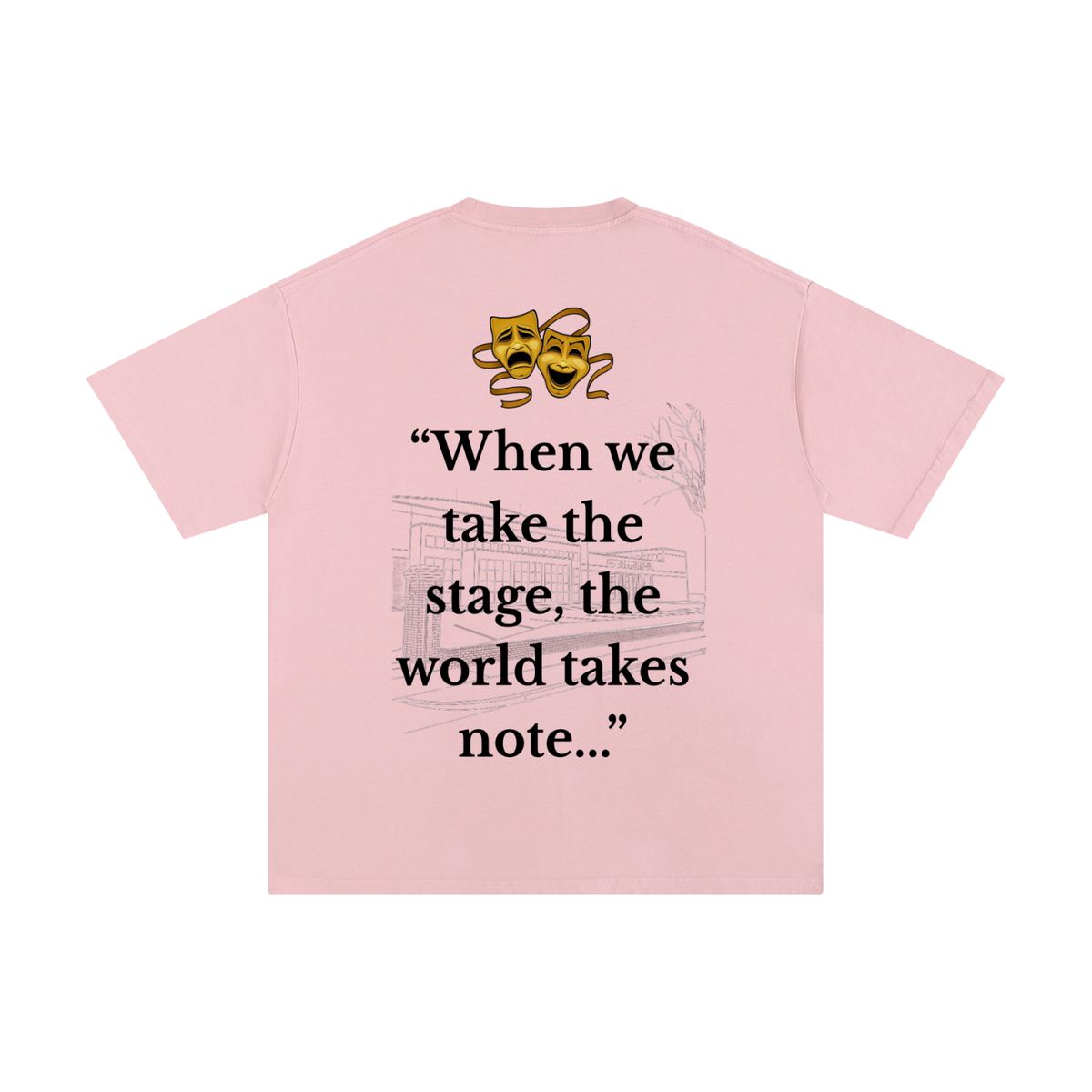 WHEN WE TAKE STAGE, THE WORLD TAKES NOTE B (Unisex Pure Cotton T-Shirt)