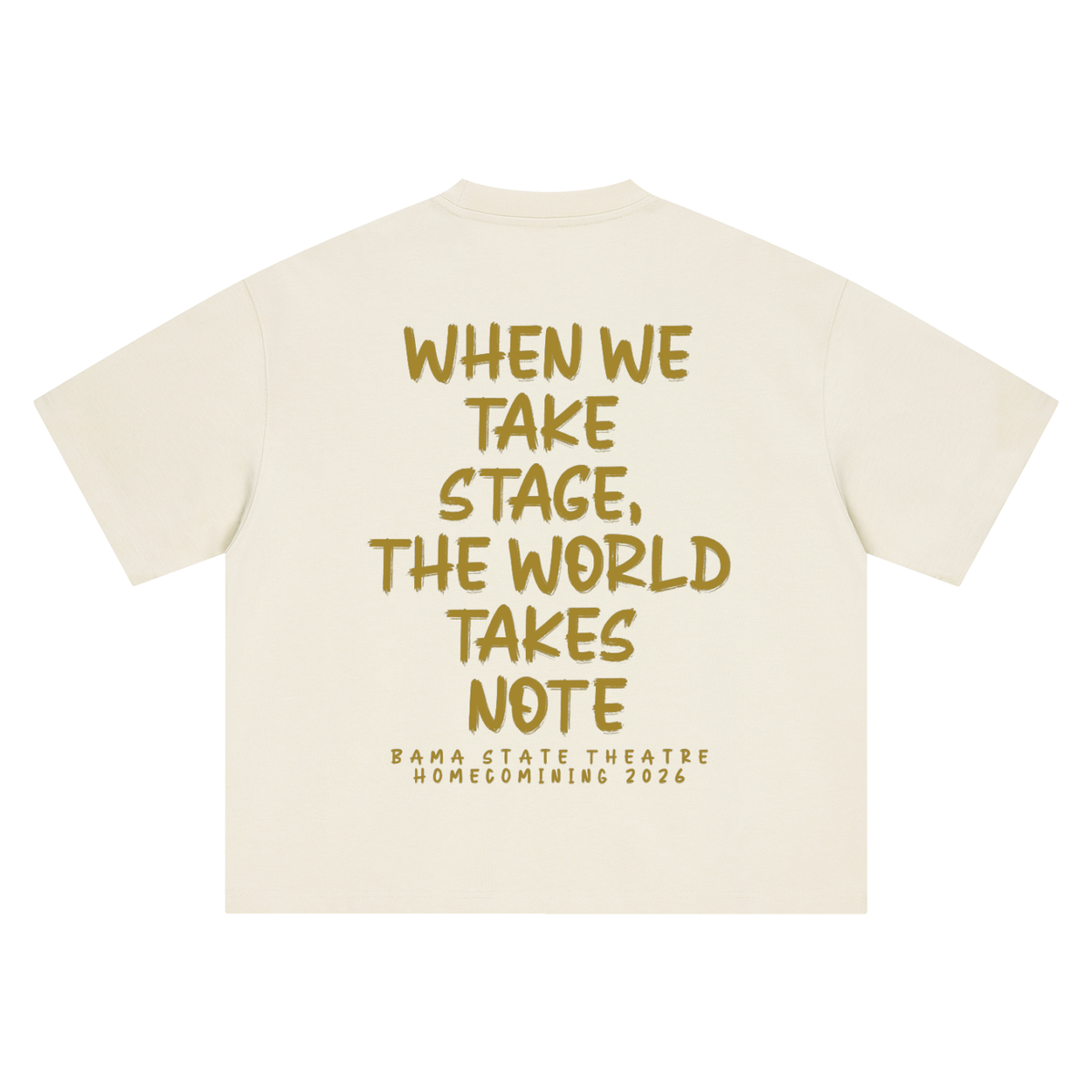 WHEN WE TAKE  STAGE, THE WORLD TAKES  NOTE G (Boxy Oversized T-Shirt)