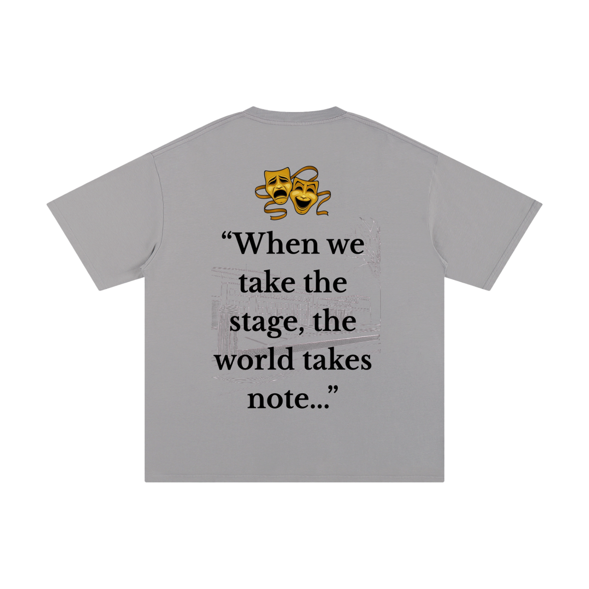 WHEN WE TAKE STAGE, THE WORLD TAKES NOTE B (Unisex Pure Cotton T-Shirt)
