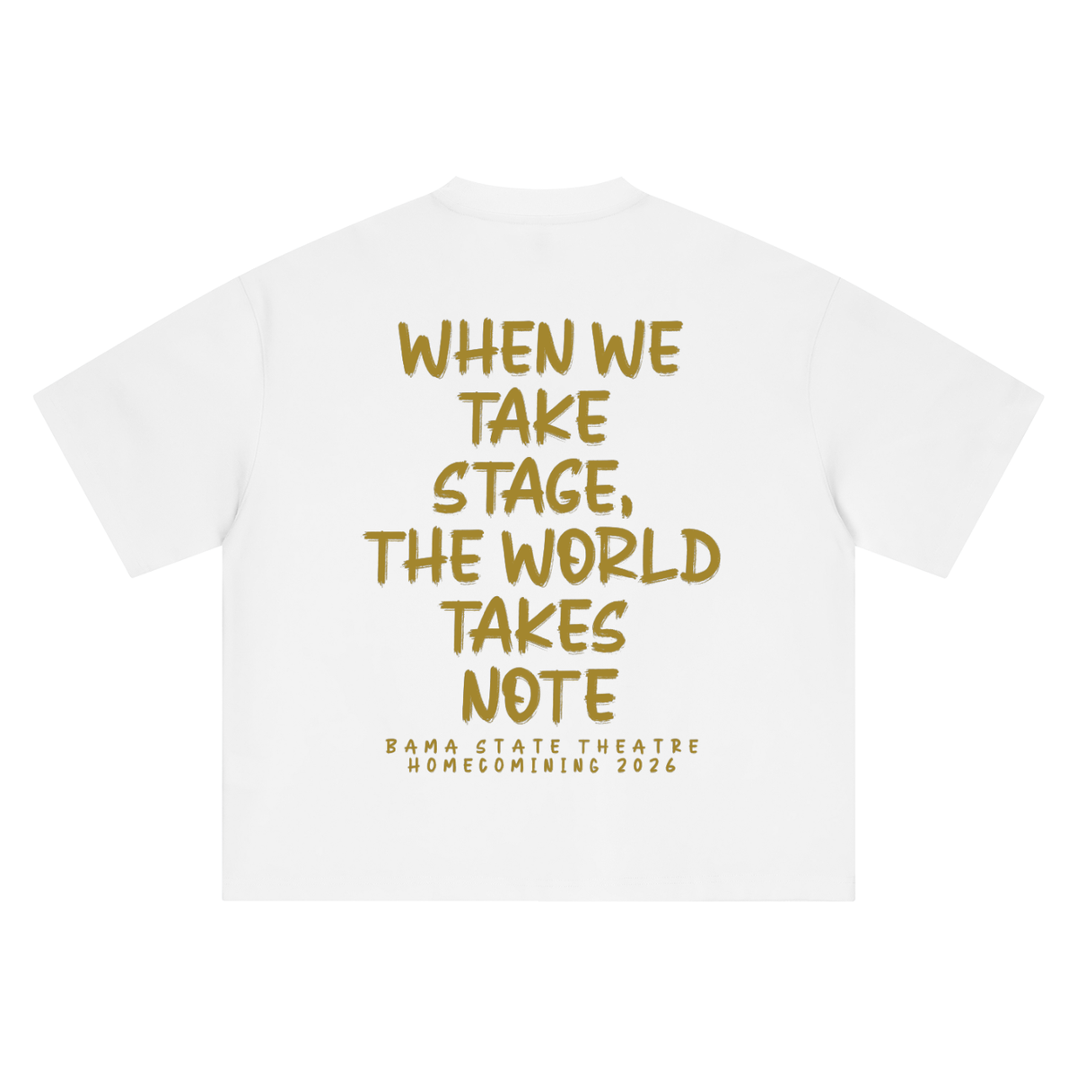 WHEN WE TAKE  STAGE, THE WORLD TAKES  NOTE G (Boxy Oversized T-Shirt)